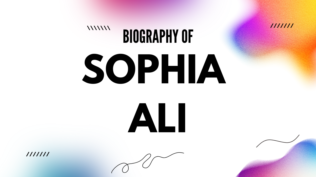 Sophia Ali Net Worth [Updated 2024], Age
